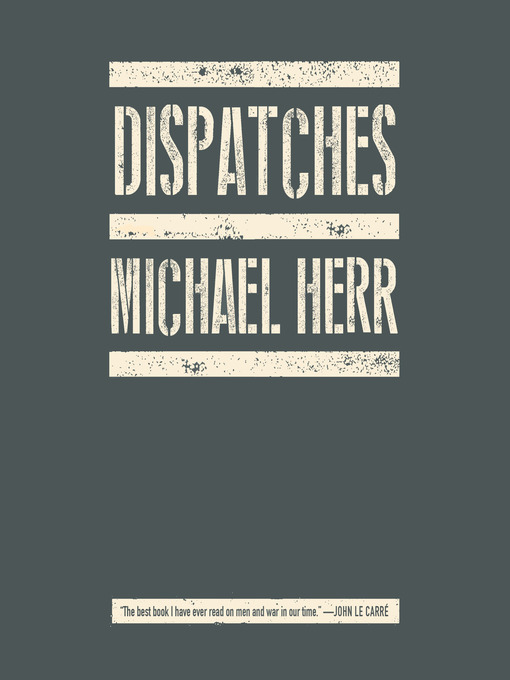 Title details for Dispatches by Michael Herr - Wait list